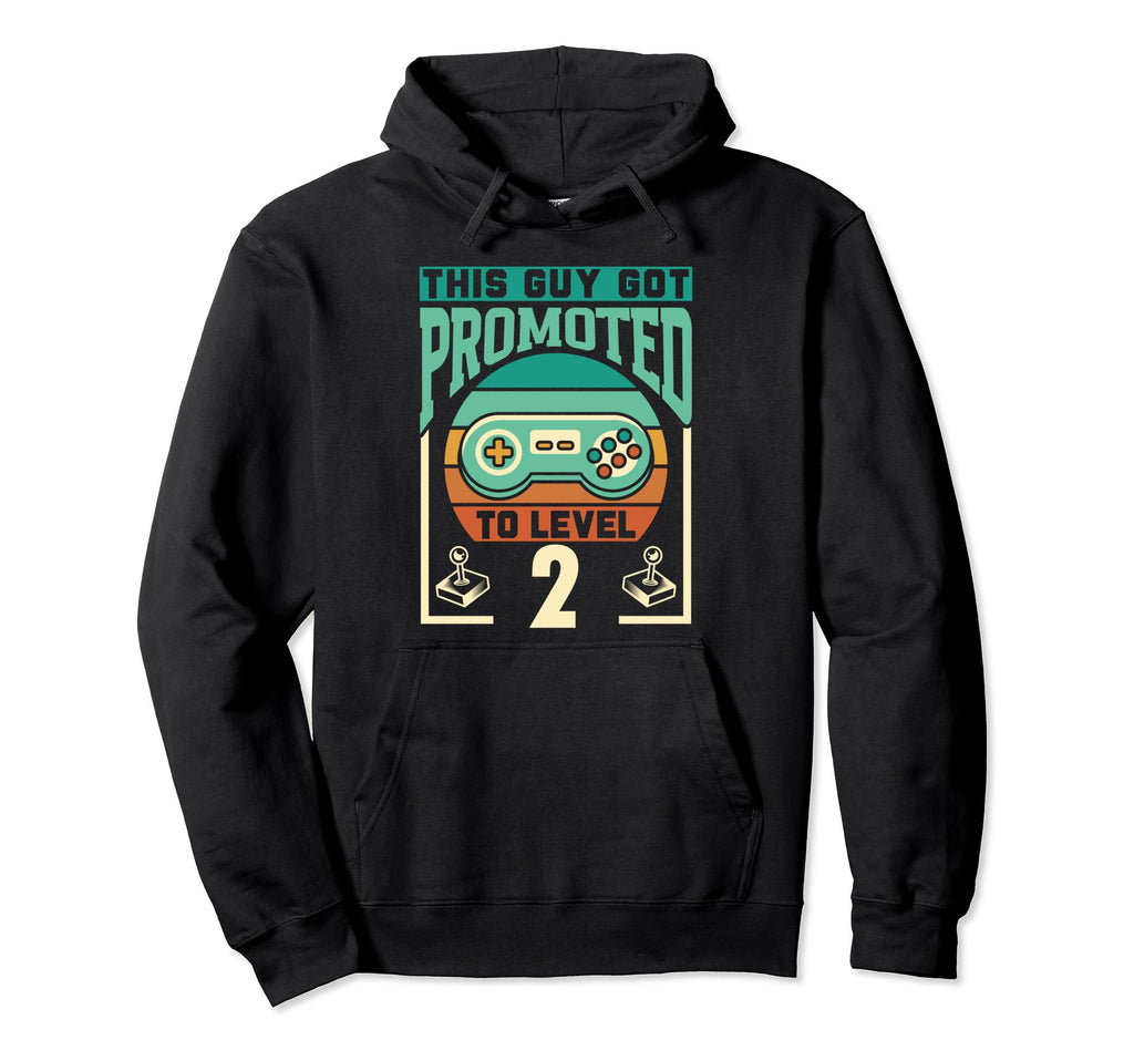 This Guy Got Promoted To Level 2 Hoodie - Casual Everyday Wear Men Women - T-Shirt, Sweatshirt, Hoodie