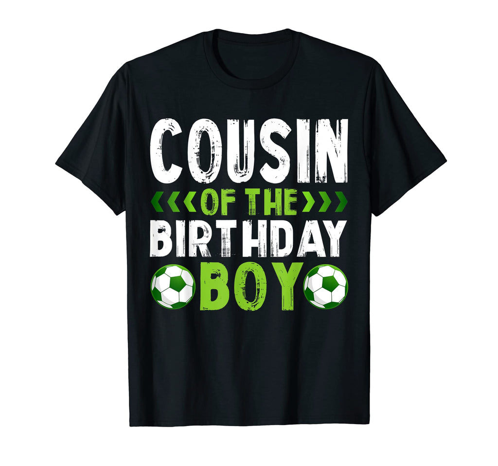 Cousin Birthday Soccer Player Matching T-Shirt - Novelty Apparel for Adults - T-Shirt, Sweatshirt, Hoodie