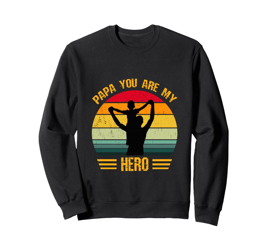 Papa You Are My Hero Dad And Son Sweatshirt - Unique Graphic Men Women - T-Shirt, Sweatshirt, Hoodie