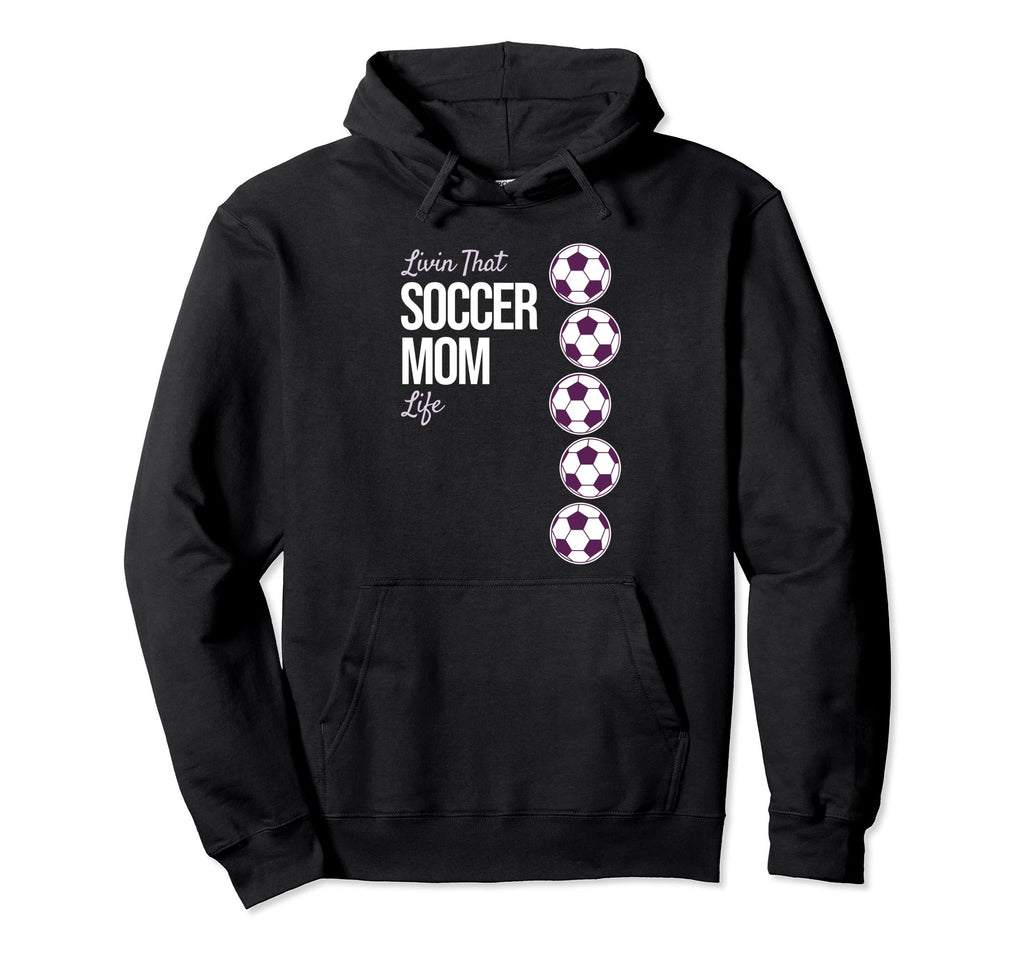 Livin That Soccer Mom Life Hoodie - Aesthetic Graphic for Adults - T-Shirt, Sweatshirt, Hoodie