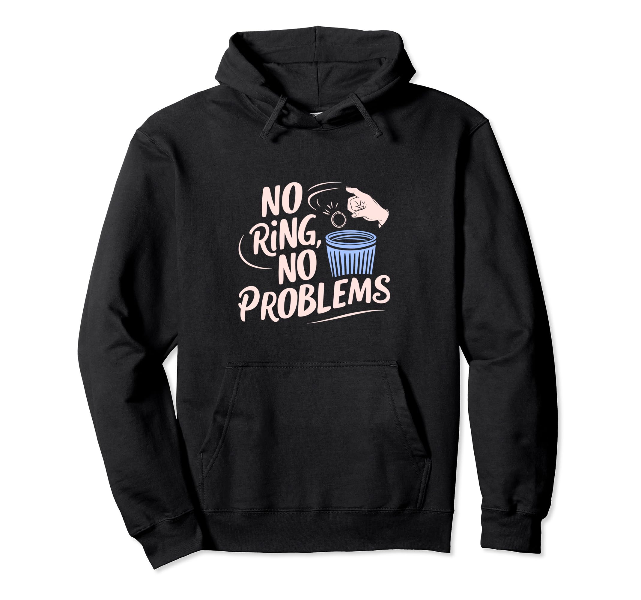 No Ring Divorce Party Single Divorced Hoodie - Custom Art Print Men Women - T-Shirt, Sweatshirt, Hoodie