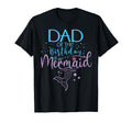 Dad Birthday Mermaid Matching Family Party T-Shirt - Unique Graphic Unisex - T-Shirt, Sweatshirt, Hoodie