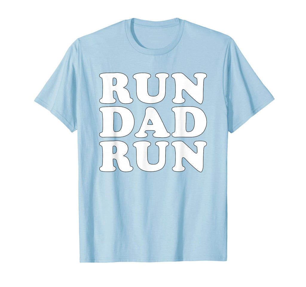Run Dad Run Marathon Running Spectator T-Shirt - Trendy Graphic for Adults - T-Shirt, Sweatshirt, Hoodie