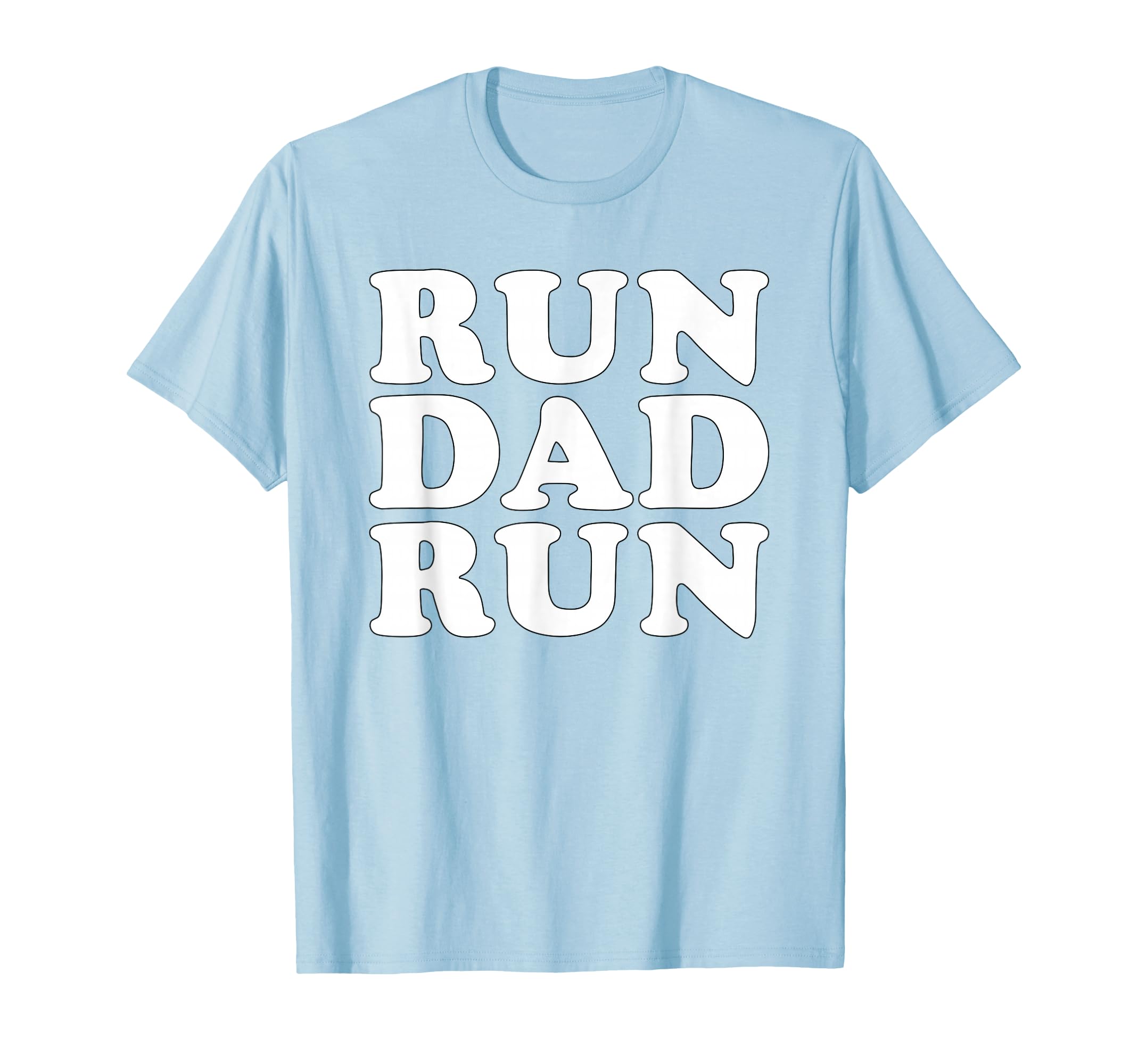 Run Dad Run Marathon Running Spectator T-Shirt - Trendy Graphic for Adults - T-Shirt, Sweatshirt, Hoodie