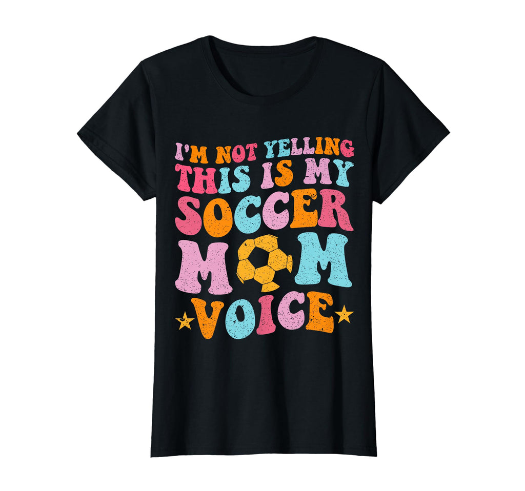 This Is My Soccer Mom Voice Mothers Day T-Shirt - Graphic Print Men Women - T-Shirt, Sweatshirt, Hoodie