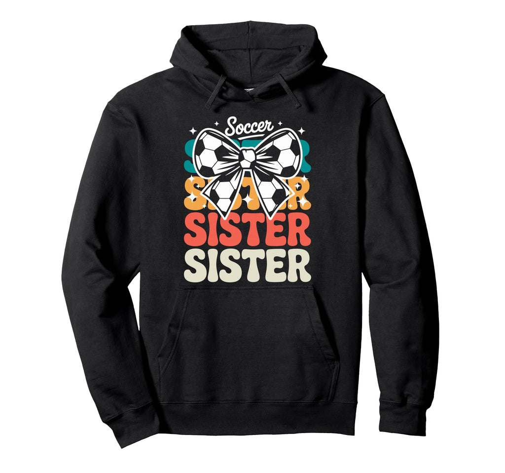 Groovy Soccer Football Player Sister Hoodie - Trendy Graphic for Adults - T-Shirt, Sweatshirt, Hoodie