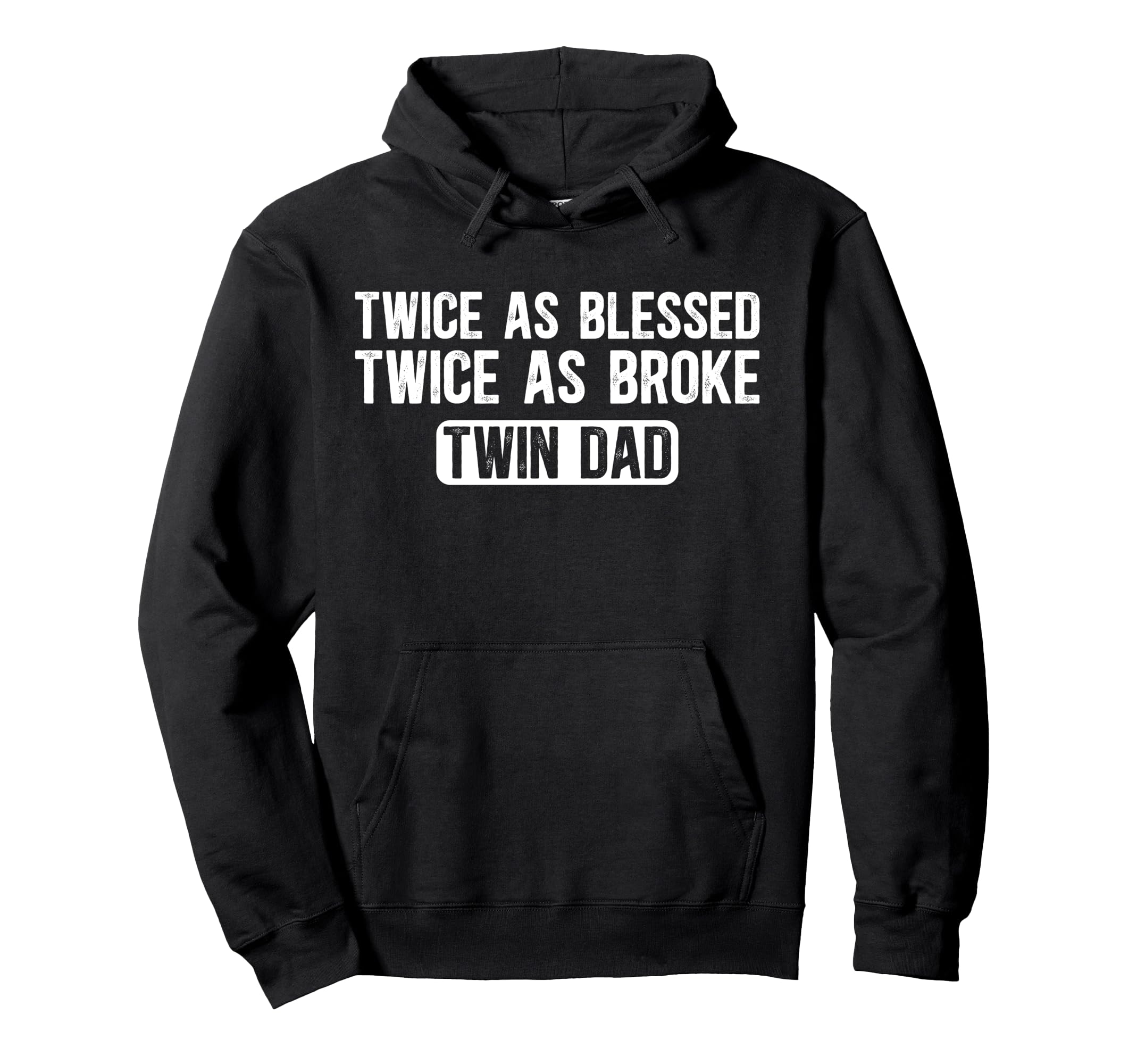 Twice As Broke Twin Dad Twins Twin Hoodie - Custom Art Print Men Women - T-Shirt, Sweatshirt, Hoodie