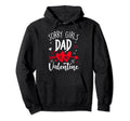 Sorry Dad Is My Valentine Heart Hoodie - Novelty Apparel Men Women - T-Shirt, Sweatshirt, Hoodie