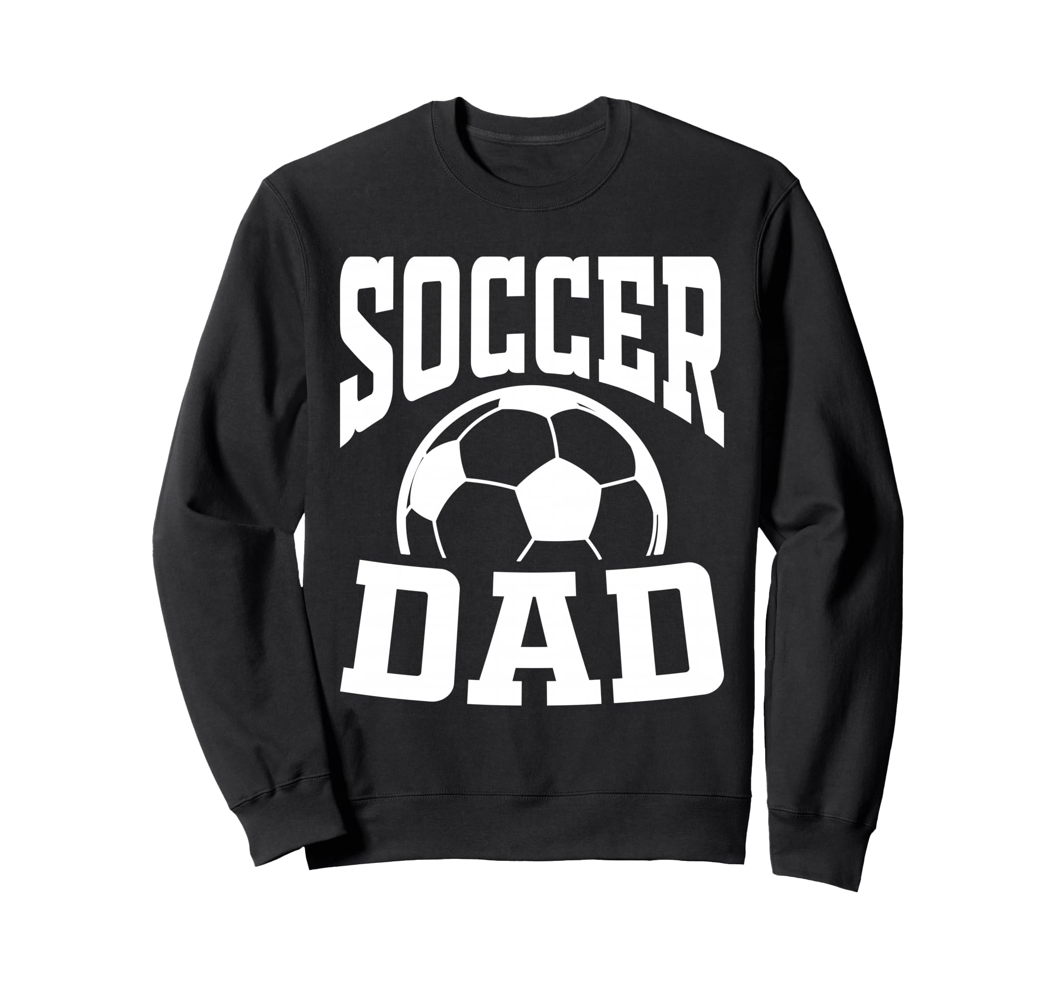 Soccer Dad Fathers Day Soccer Fan Sweatshirt - Graphic Print Men Women - T-Shirt, Sweatshirt, Hoodie