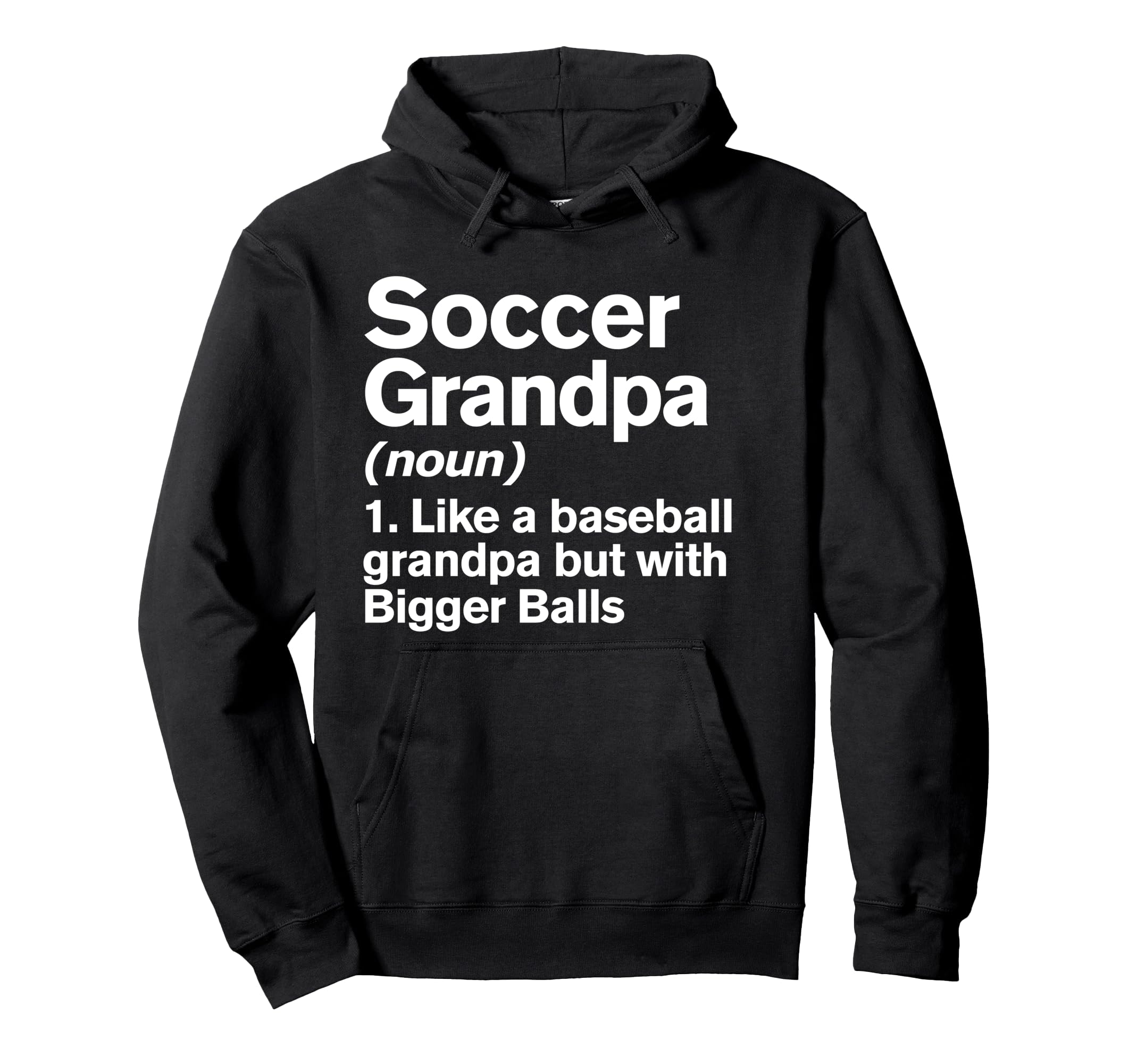 Soccer Grandpa Definition Funny Bigger Hoodie - Custom Art Print Unisex - T-Shirt, Sweatshirt, Hoodie