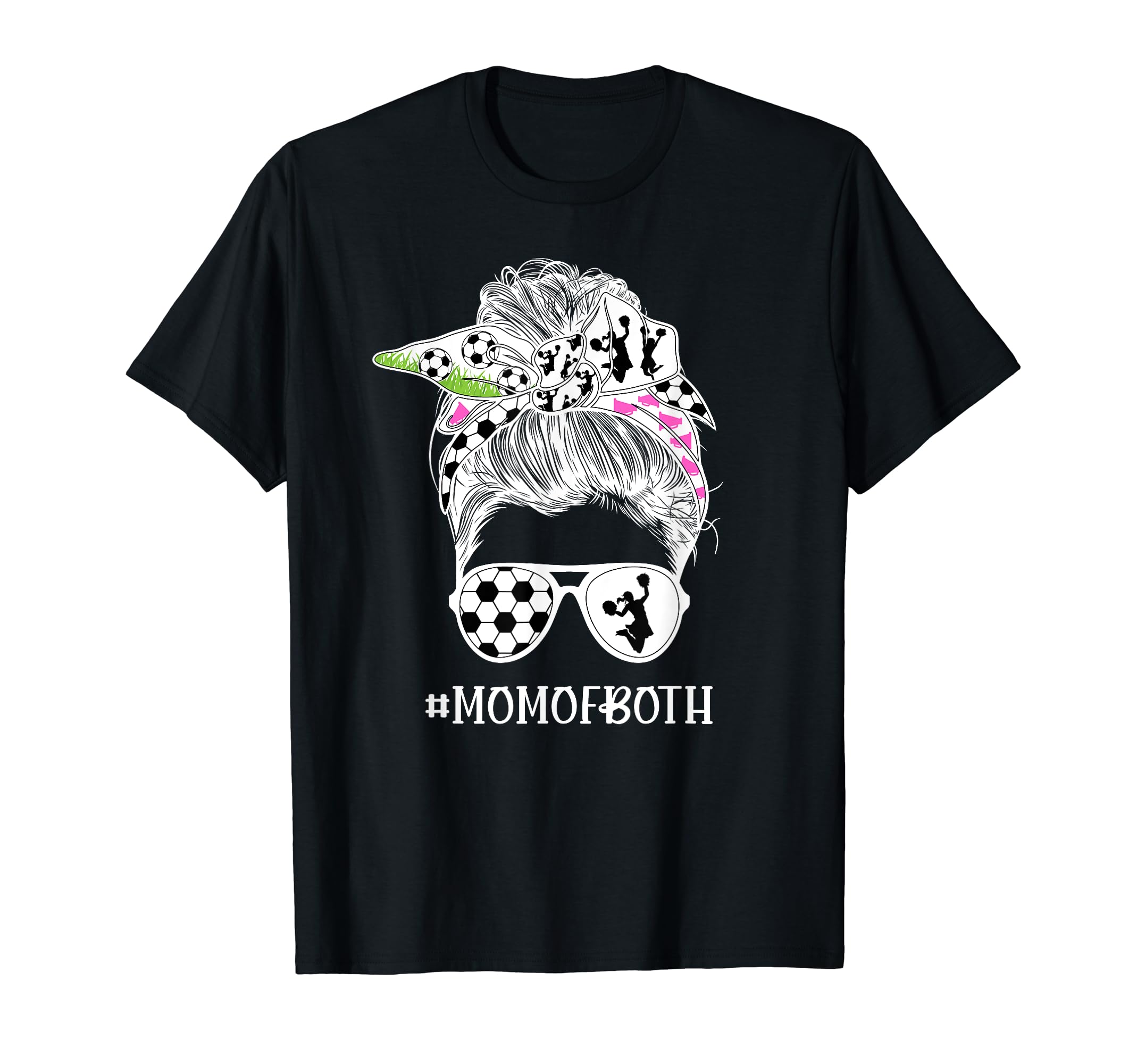Mom Both Messy Bun Cheerleader Soccer T-Shirt - Fun Novelty Design Unisex - T-Shirt, Sweatshirt, Hoodie