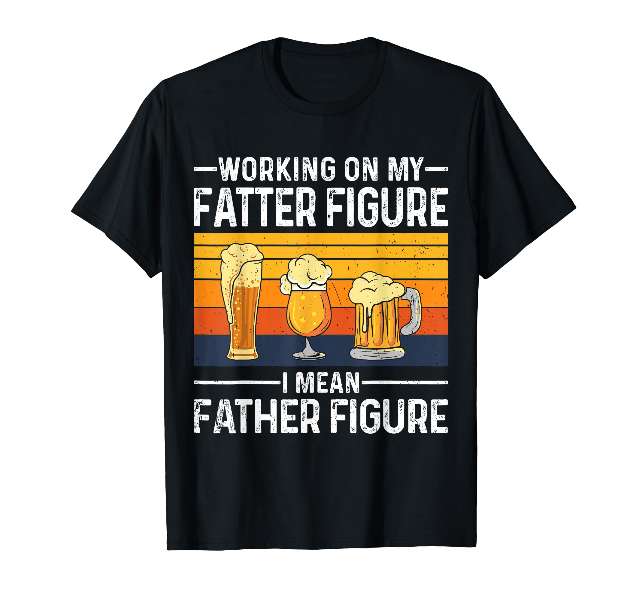 Working My Fatter Figure I Mean T-Shirt - Fun Novelty Design Men Women - T-Shirt, Sweatshirt, Hoodie