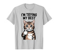 Funny Im Trying My Best Bengal Cat Meme T-Shirt - Custom Art Print Unisex - T-Shirt, Sweatshirt, Hoodie