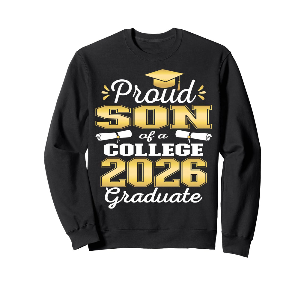 Proud Son 2026 College Graduate Sweatshirt - Streetwear Style Unisex - T-Shirt, Sweatshirt, Hoodie