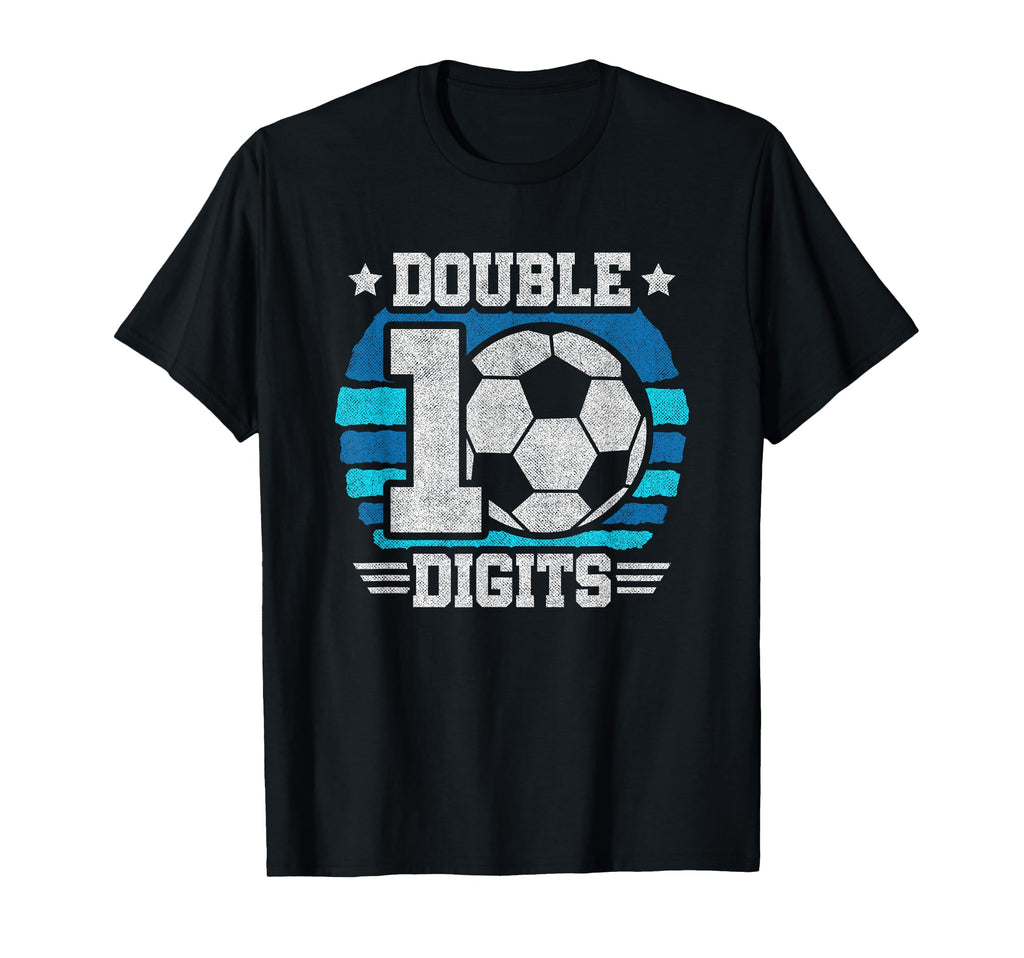 Soccer Birthday 10 Year Old Double T-Shirt - Fun Novelty Design Unisex - T-Shirt, Sweatshirt, Hoodie