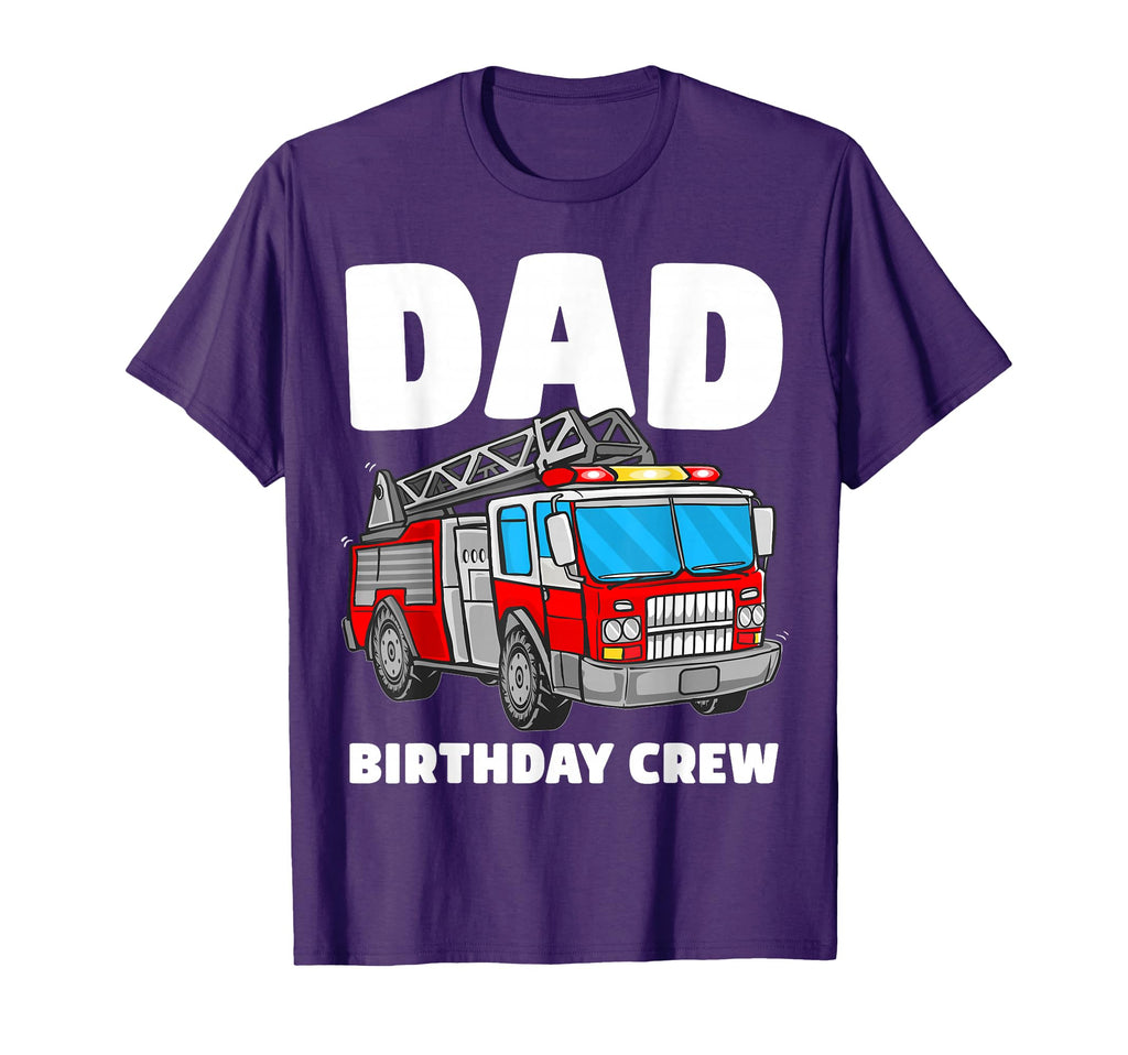 Dad Birthday Crew Fire Truck T-Shirt - Streetwear Style for Adults - T-Shirt, Sweatshirt, Hoodie