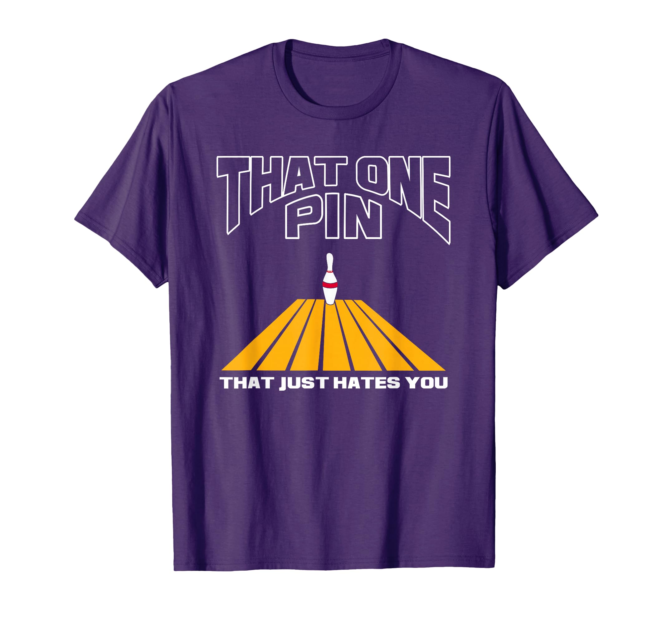 Bowler That One Pin That Just Hates T-Shirt - Unique Graphic for Adults - T-Shirt, Sweatshirt, Hoodie