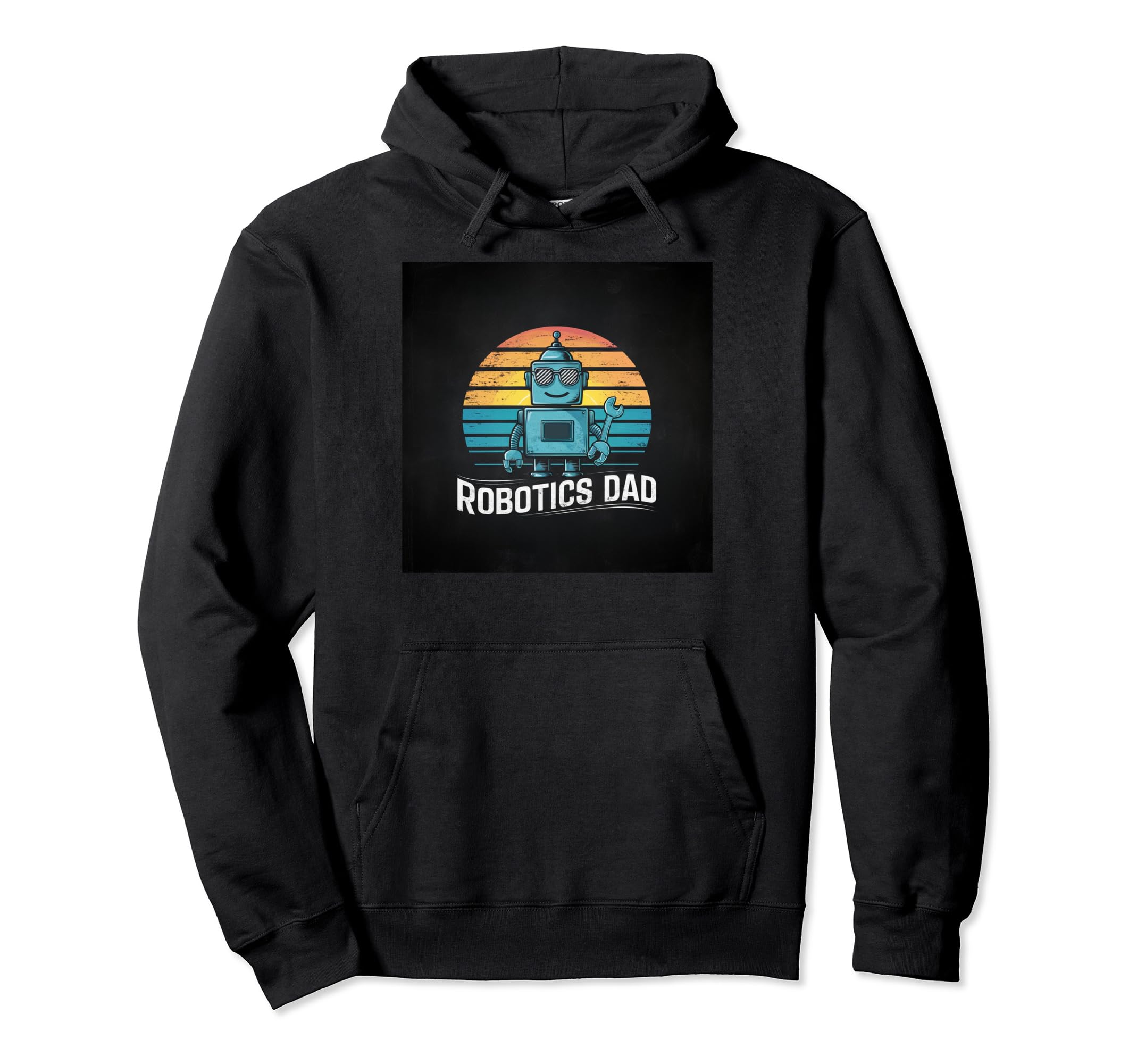 Robotics Dad Blue Robot Sunglasses Hoodie - Casual Everyday Wear Unisex - T-Shirt, Sweatshirt, Hoodie