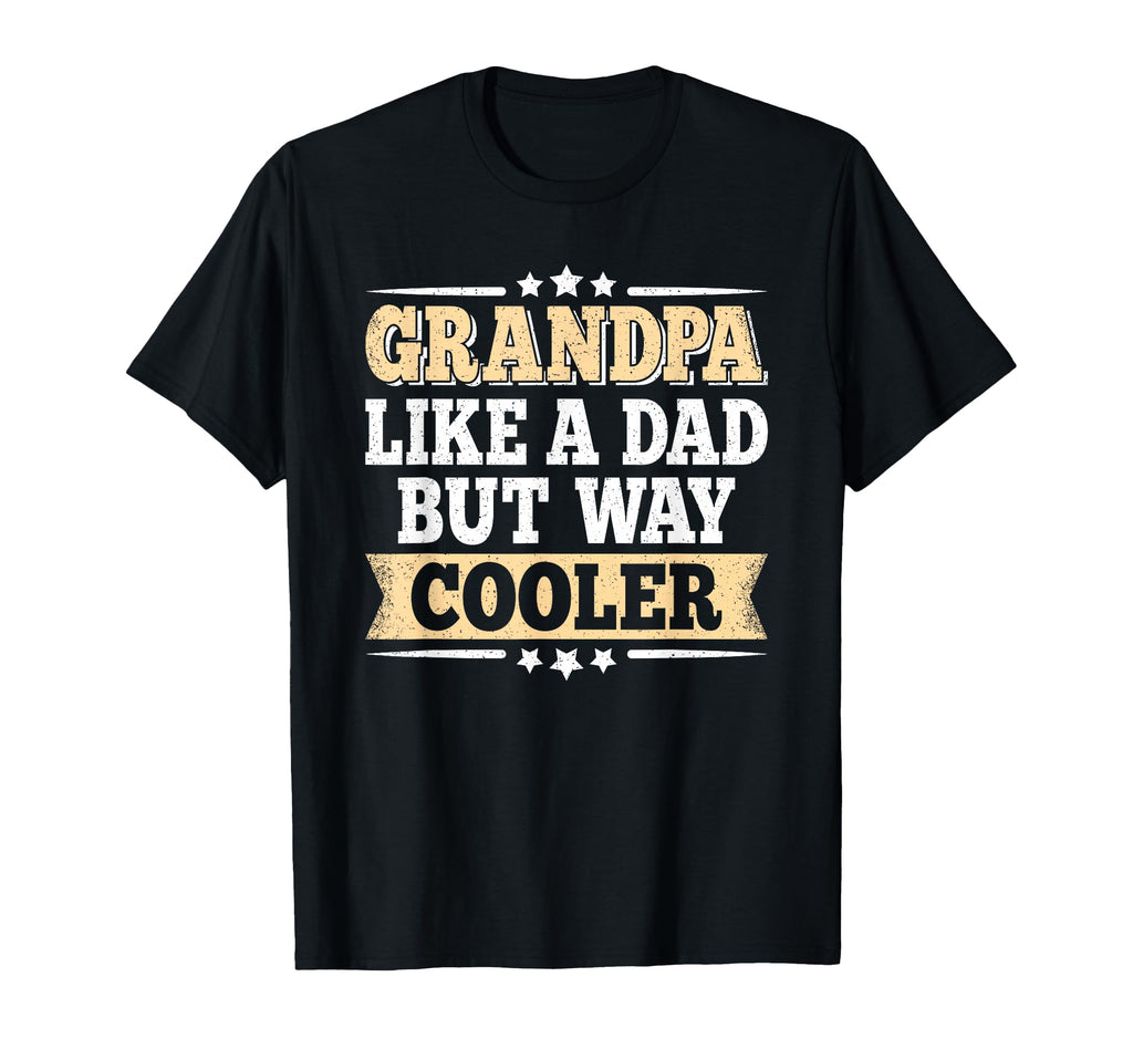 Grandpa Like Dad But Way Cooler T-Shirt - Trendy Graphic Unisex - T-Shirt, Sweatshirt, Hoodie