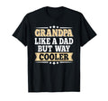 Grandpa Like Dad But Way Cooler T-Shirt - Trendy Graphic Unisex - T-Shirt, Sweatshirt, Hoodie