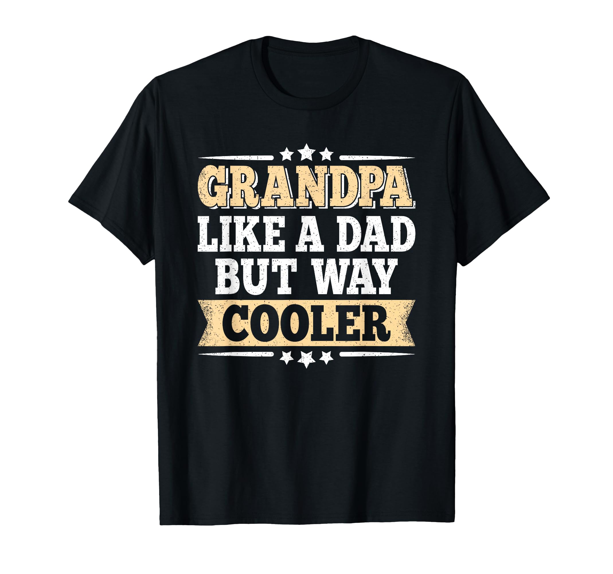 Grandpa Like Dad But Way Cooler T-Shirt - Trendy Graphic Unisex - T-Shirt, Sweatshirt, Hoodie