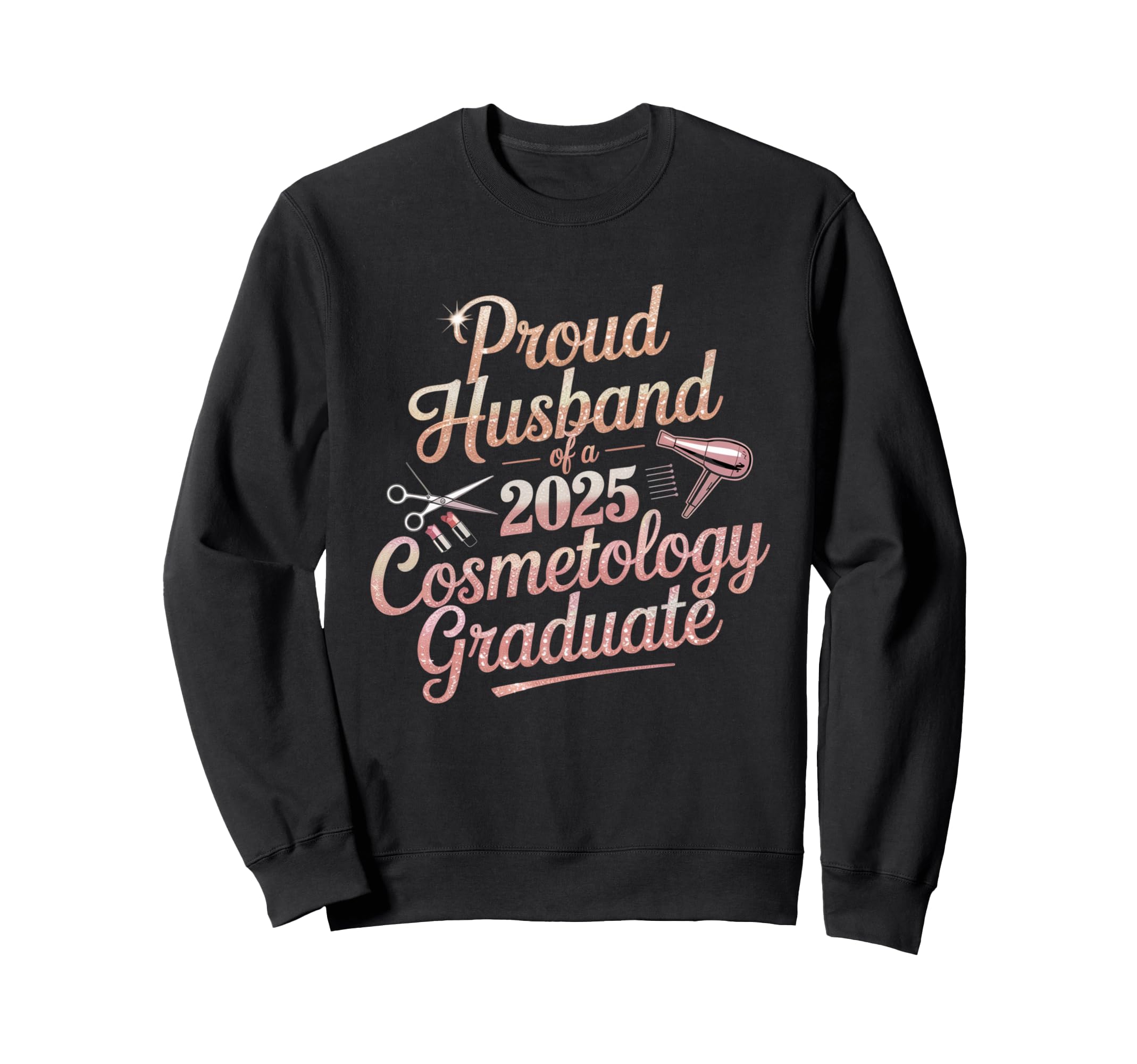 Proud Husband 2025 Cosmetology Sweatshirt - Minimalist Print Unisex - T-Shirt, Sweatshirt, Hoodie