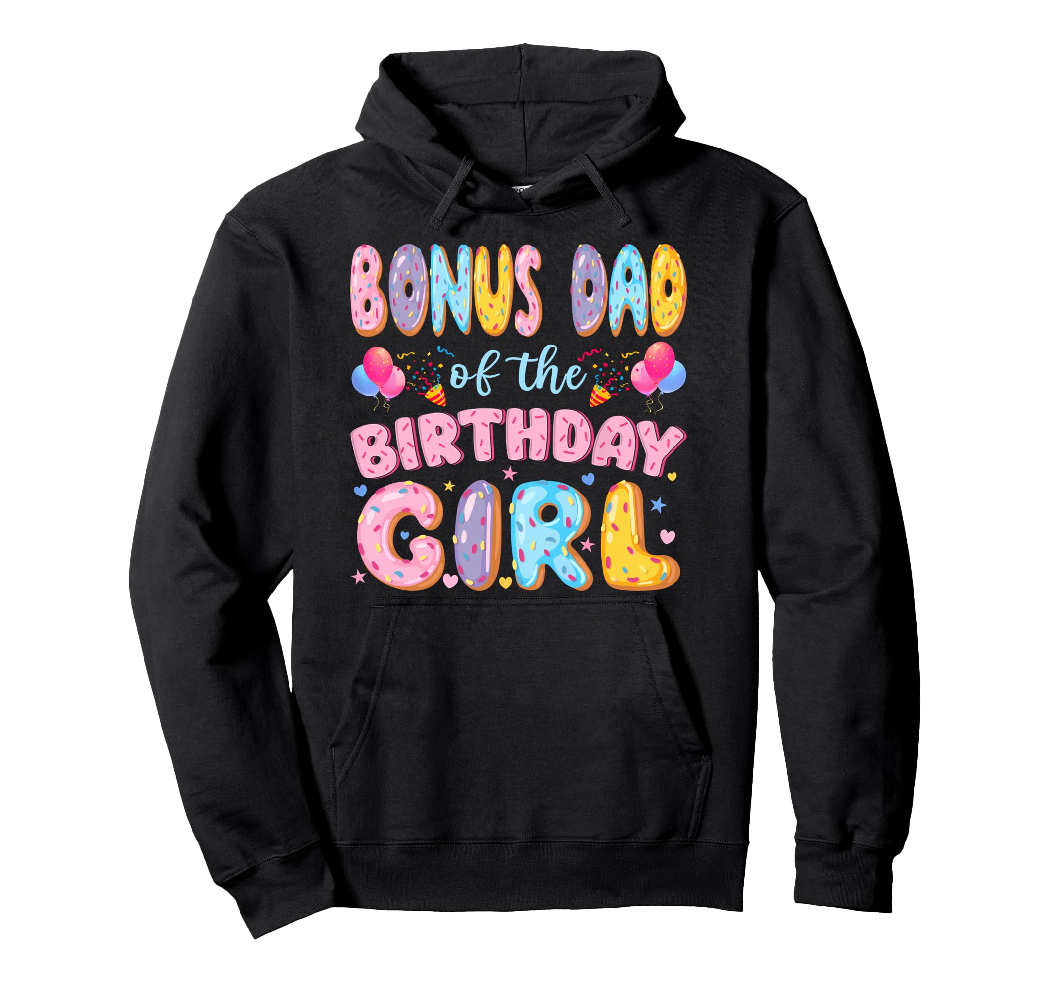 Bonus Dad Birthday Sweet Donut Hoodie - Novelty Apparel for Adults - T-Shirt, Sweatshirt, Hoodie