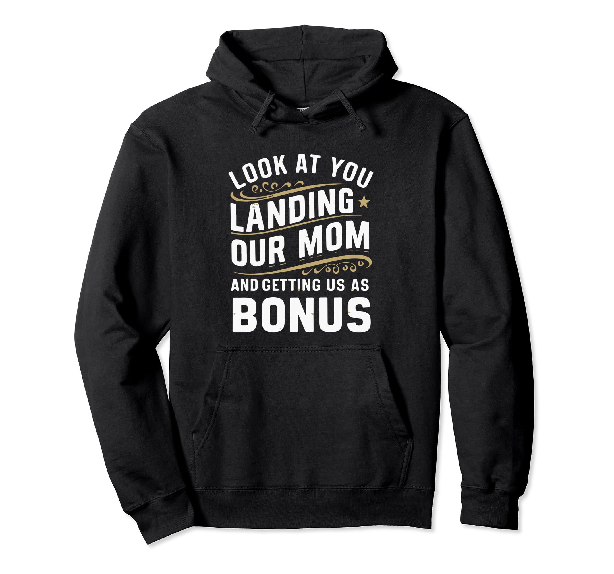 You Landing Our Mom And Getting Us As Hoodie - Graphic Print Men Women - T-Shirt, Sweatshirt, Hoodie