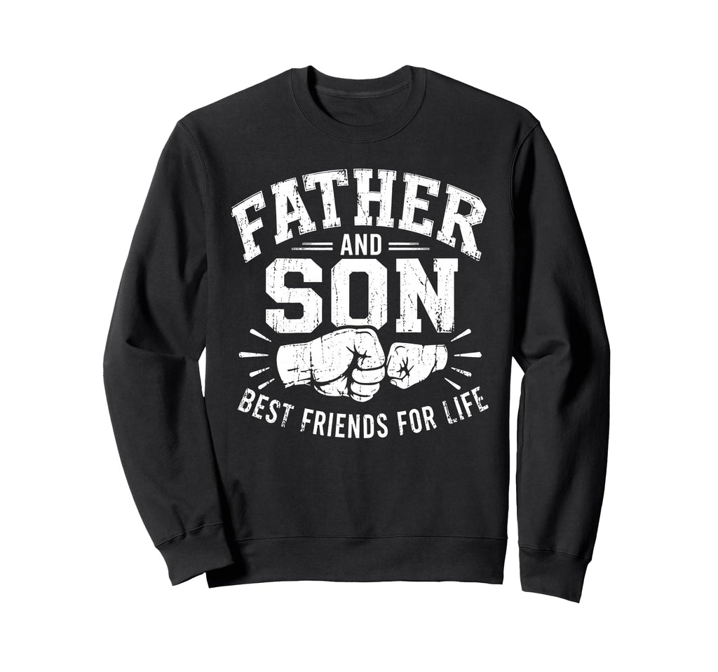 Father Son Best Friends Life Sweatshirt - Custom Art Print for Adults - T-Shirt, Sweatshirt, Hoodie