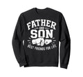 Father Son Best Friends Life Sweatshirt - Custom Art Print for Adults - T-Shirt, Sweatshirt, Hoodie