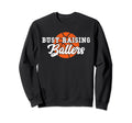 Busy Raising Ballers Basketball Mom Sweatshirt - Fun Novelty Design Unisex - T-Shirt, Sweatshirt, Hoodie
