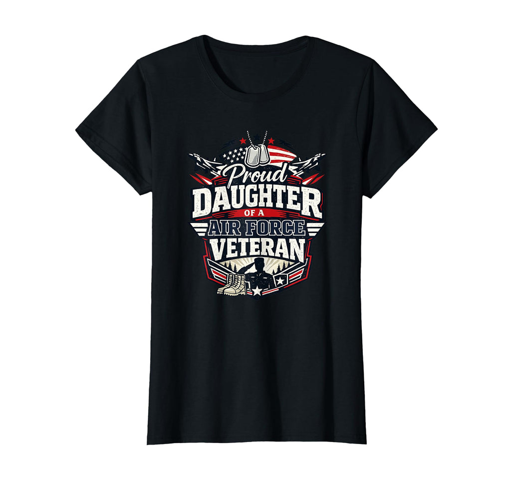 Proud Daughter Veteran Dad Family T-Shirt - Fun Novelty Design for Adults - T-Shirt, Sweatshirt, Hoodie
