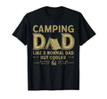 Camping Dad Like Normal Dad But T-Shirt - Casual Everyday Wear Unisex - T-Shirt, Sweatshirt, Hoodie