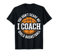 You Dont Scare Me I Coach Basketball T-Shirt - Aesthetic Graphic Men Women - T-Shirt, Sweatshirt, Hoodie
