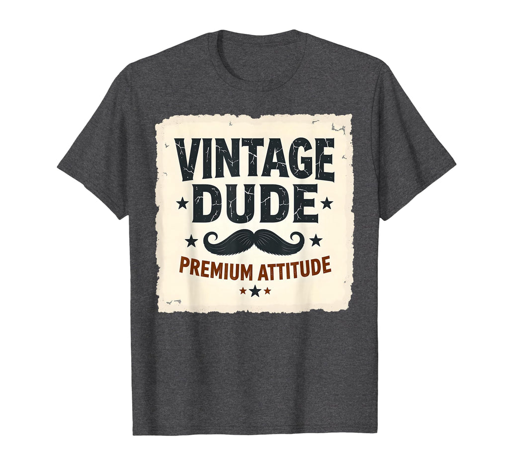Dude Attitude Funny Grandpa T-Shirt - Minimalist Print Unisex - T-Shirt, Sweatshirt, Hoodie