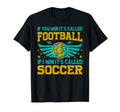 If You Win Its Called Football If I Win T-Shirt - Graphic Print Men Women - T-Shirt, Sweatshirt, Hoodie
