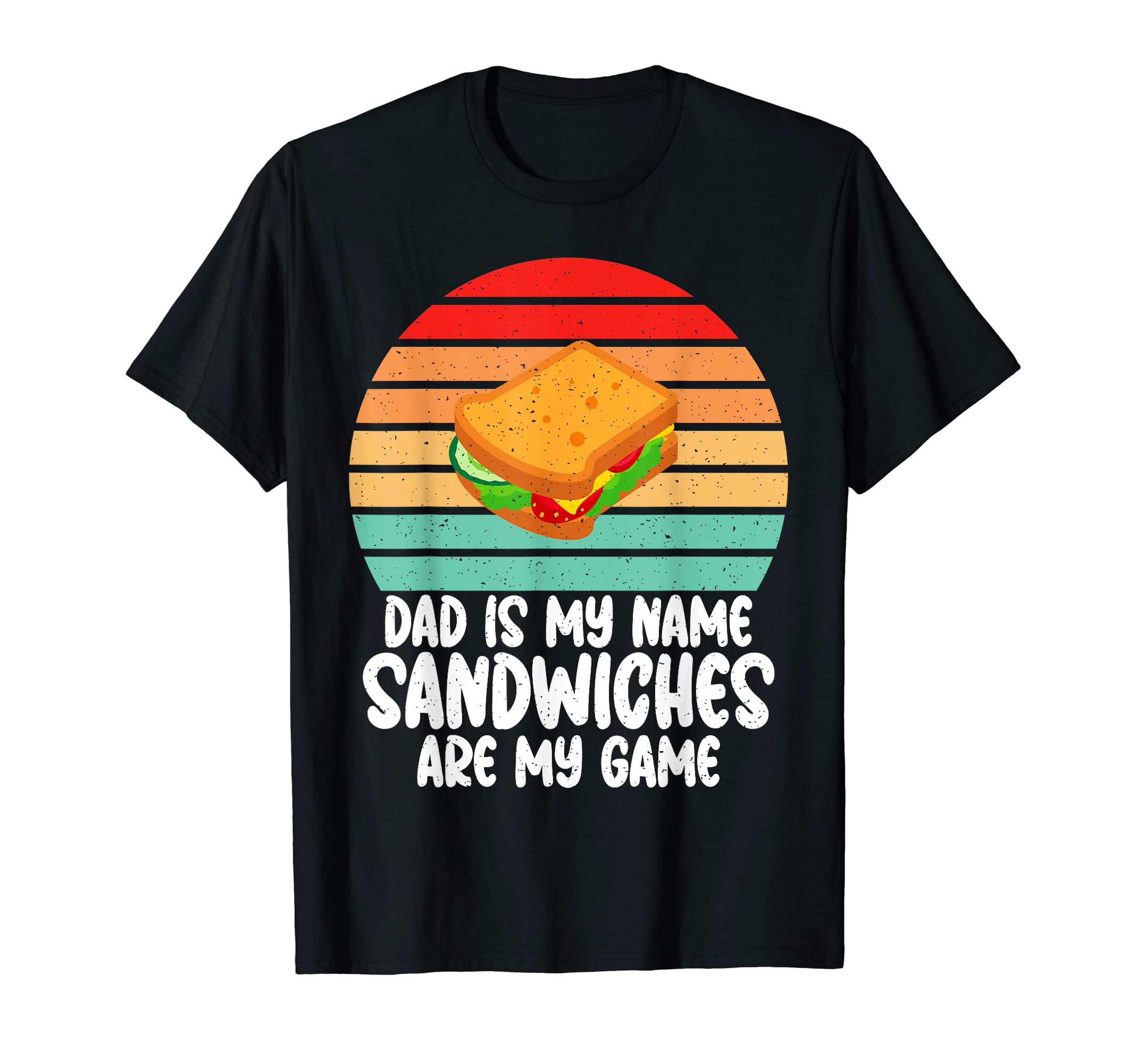 Dad Is My Name Sandwiches Are My Game T-Shirt - Minimalist Print Unisex - T-Shirt, Sweatshirt, Hoodie