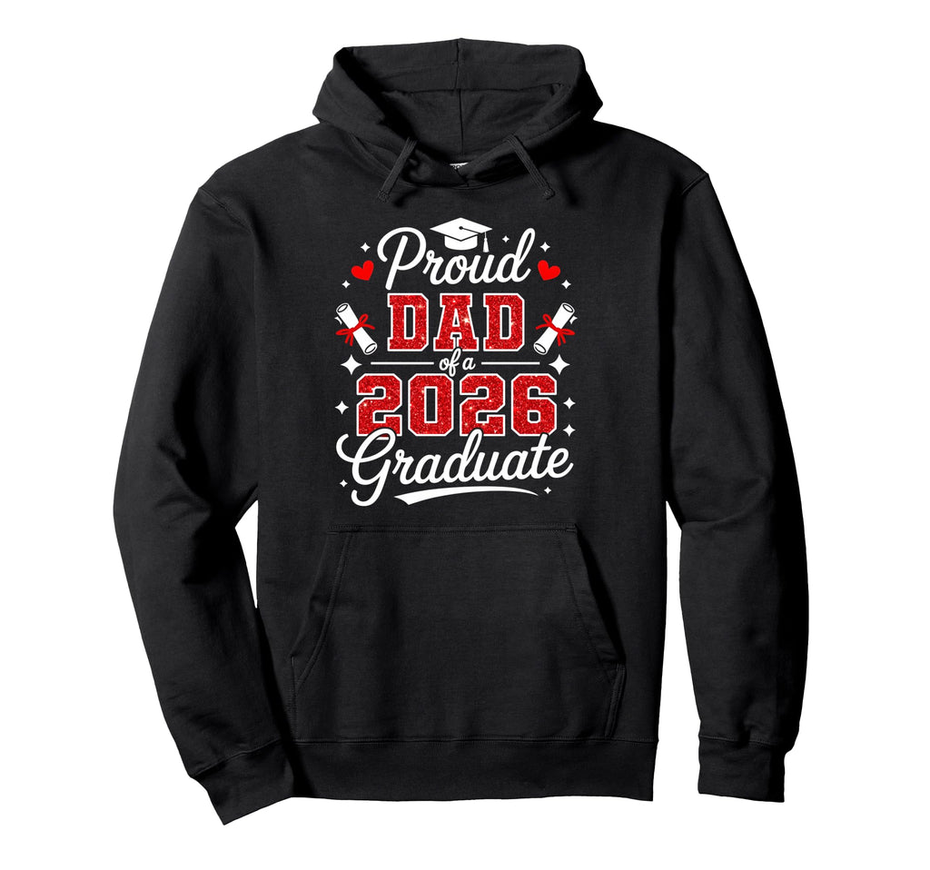 Proud Dad Class 2026 Graduate Senior Hoodie - Aesthetic Graphic Unisex - T-Shirt, Sweatshirt, Hoodie