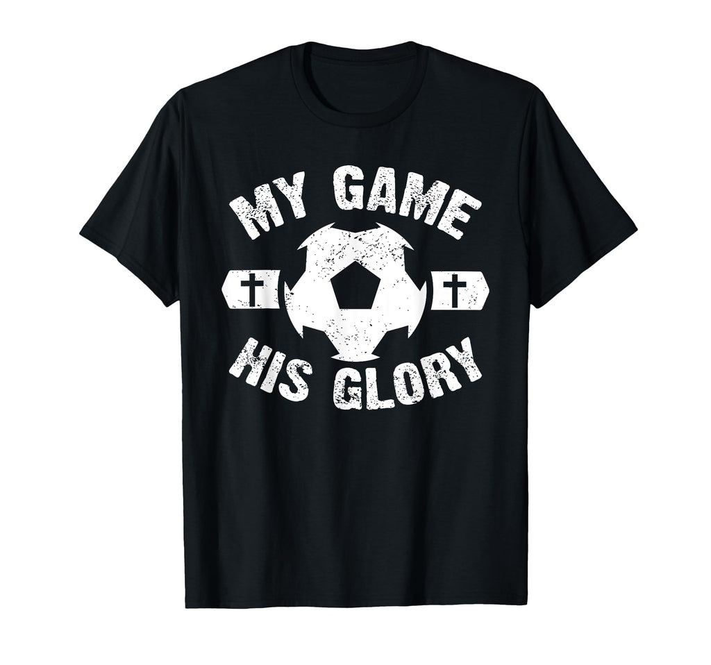 My Game His Glory Christian T-Shirt - Casual Everyday Wear Men Women - T-Shirt, Sweatshirt, Hoodie