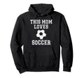 This Mom Loves Soccer Game Day Hoodie - Casual Everyday Wear for Adults - T-Shirt, Sweatshirt, Hoodie