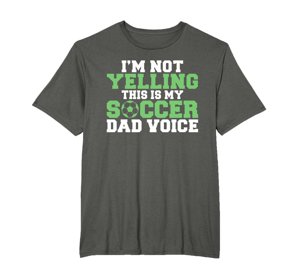 Im Not Yelling This Is My Soccer Dad T-Shirt - Minimalist Print for Adults - T-Shirt, Sweatshirt, Hoodie