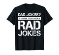 Mens Dad Jokes I Think You Mean Rad T-Shirt - Casual Everyday Wear Unisex - T-Shirt, Sweatshirt, Hoodie