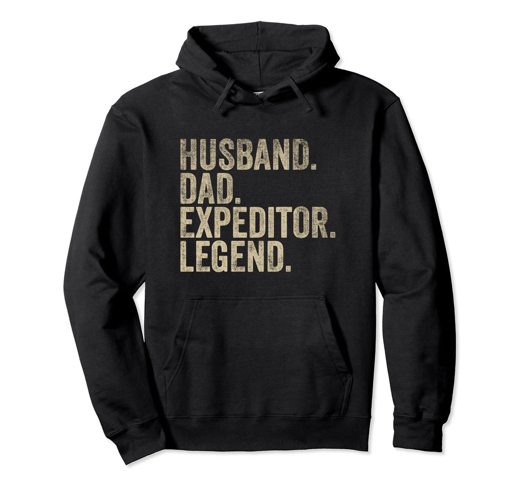 Fathers Day Husband Dad Expeditor Legend Hoodie - Novelty Apparel Unisex - T-Shirt, Sweatshirt, Hoodie