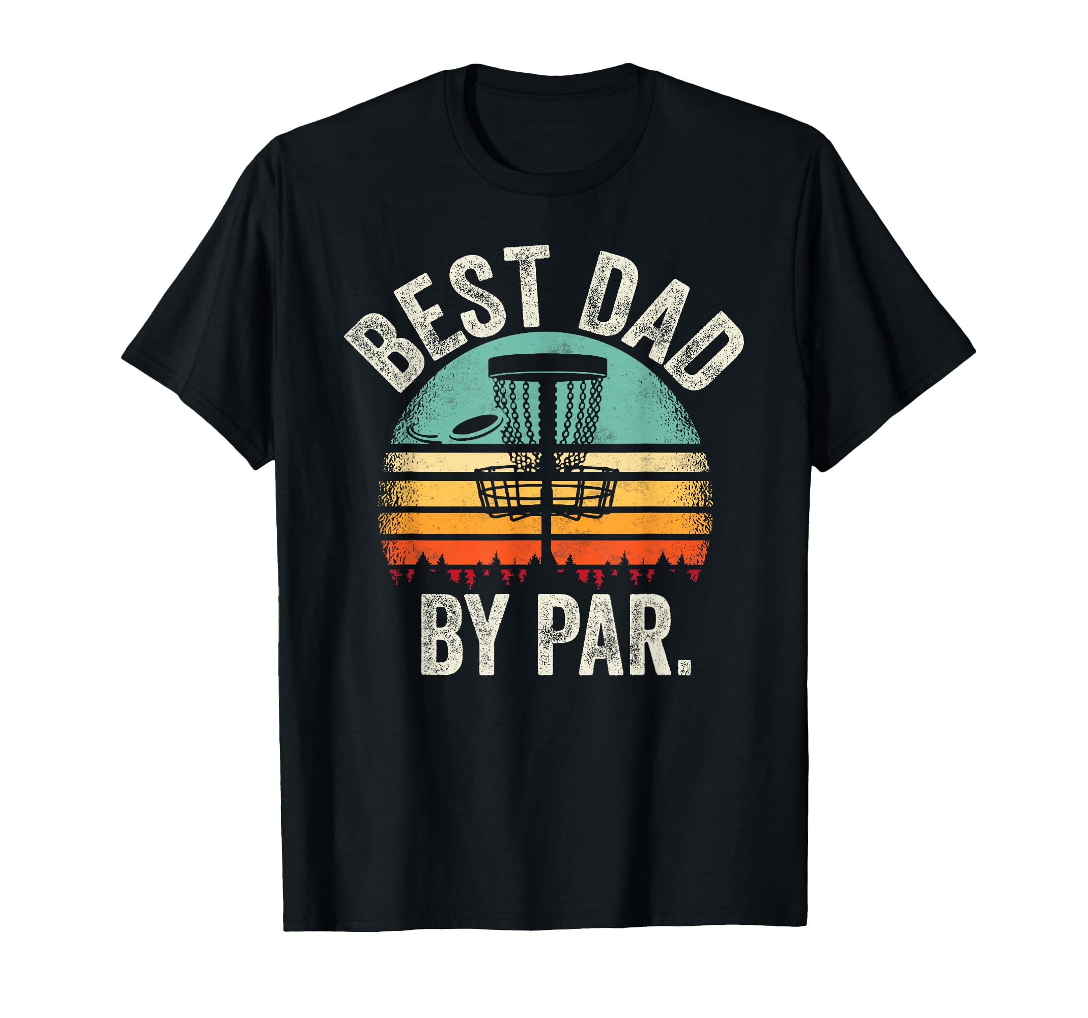 Disc Golf Dad Best Dad Par Disk Golf T-Shirt - Custom Art Print for Adults - T-Shirt, Sweatshirt, Hoodie