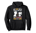 My Dad Gets Mad Me But Im Literally Him Hoodie - Custom Art Print Unisex - T-Shirt, Sweatshirt, Hoodie