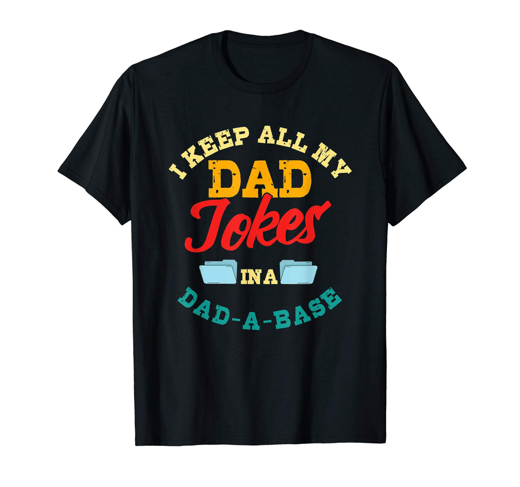 I Keep All My Dad Jokes Dad Base T-Shirt - Minimalist Print Men Women - T-Shirt, Sweatshirt, Hoodie