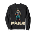 Papa Bear Gifts Funny Birthday Fun Sweatshirt - Fun Novelty Design Unisex - T-Shirt, Sweatshirt, Hoodie