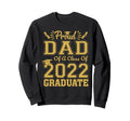 Proud Dad Class 2022 Graduate Sweatshirt - Casual Everyday Wear Unisex - T-Shirt, Sweatshirt, Hoodie