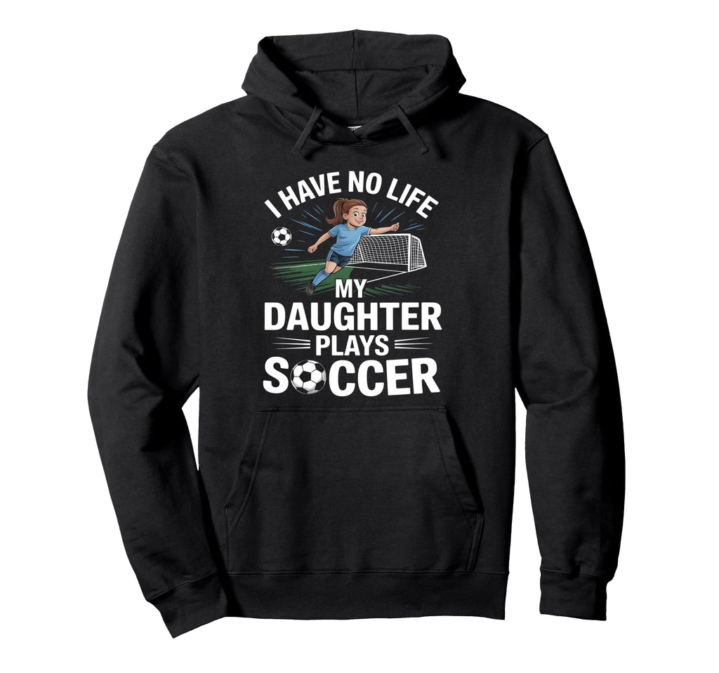 Funny Soccer Daughter Mom Mother Dad Hoodie - Minimalist Print Men Women - T-Shirt, Sweatshirt, Hoodie