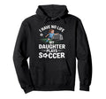 Funny Soccer Daughter Mom Mother Dad Hoodie - Minimalist Print Men Women - T-Shirt, Sweatshirt, Hoodie